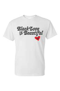 BLACK LOVE IS BEAUTIFUL T-Shirt