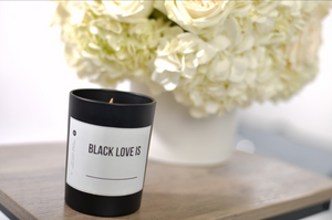 Black Love Is _____ Organic Slow Burning Candle